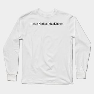 I love Nathan MacKinnon Long Sleeve T-Shirt